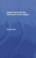 Hegel, Kant and the Structure of the Object