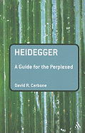Heidegger: A Guide for the Perplexed