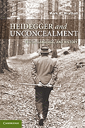 Heidegger and Unconcealment: Truth, Language, and History