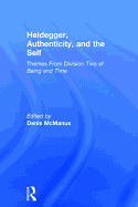 Heidegger, Authenticity and the Self: Themes from Division Two of Being and Time