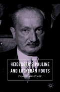 Heidegger's Pauline and Lutheran Roots