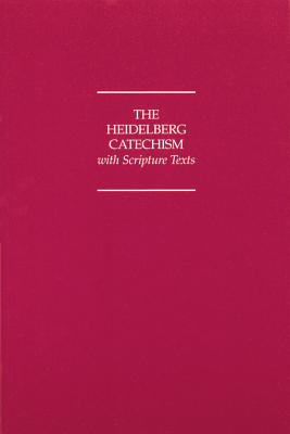 Heidelberg Catechism with Scripture Texts - Christian Reformed Church (Creator)
