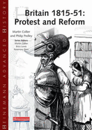 Heinemann Advanced History: Britain 1815-51: Protest and Reform