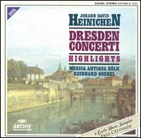 Heinichen: Dresden Concerti Highlights - Musica Antiqua K�ln; Reinhard Goebel (conductor)