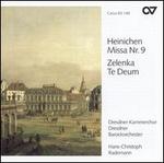 Heinichen: Missa Nr. 9; Zelenka: Te Deum
