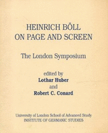 Heinrich B�ll on Page and Screen: The London Symposium
