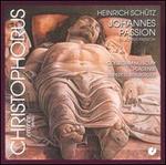 Heinrich Sch�tz: Johannes Passion