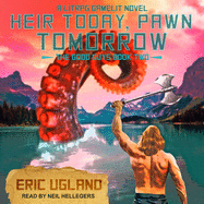 Heir Today, Pawn Tomorrow: A Litrpg/Gamelit Novel