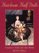 Heirloom Half Dolls