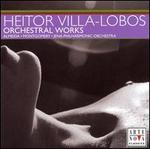 Heitor Villa-Lobos: Orchestral Works
