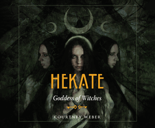 Hekate: Goddess of Witches