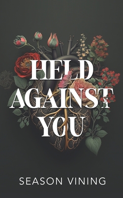 Held Against You - Vining, Season