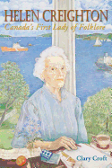 Helen Creighton: Canada's First Lady of Folklore