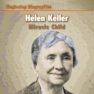 Helen Keller: Miracle Child
