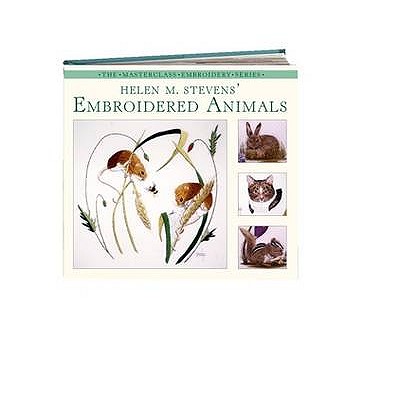 Helen M. Stevens' Embroidered Animals - Stevens, Helen M.