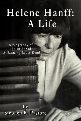 Helene Hanff: A Life - Pastore, Stephen R
