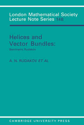 Helices and Vector Bundles: Seminaire Rudakov - Rudakov, A. N. (Editor)