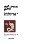 Helicobacter Pylori: Basic Mechanisms to Clinical Cure 2000