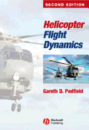 Helicopter Flight Dynamics: The Theory and Application of Flying Qualities and Simulation Modeling