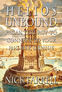 Helios Unbound: Pagan Theurgy to Connect to Your Higher Genius
