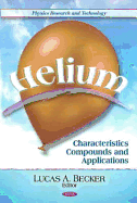 Helium: Characteristics, Compounds, & Applications