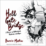 Hell Gate Bridge: A Memoir