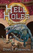Hell Holes: A Slave's Revenge