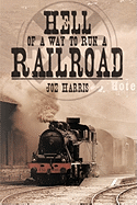 Hell of a Way to Run a Railroad
