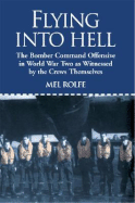 Hell on Earth: Dramatic First Hand Experiences of Bomber Command at War