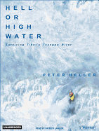 Hell or High Water: Surviving Tibet's Tsangpo River