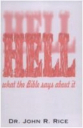 Hell: What the Bible Says about It - Rice, John R