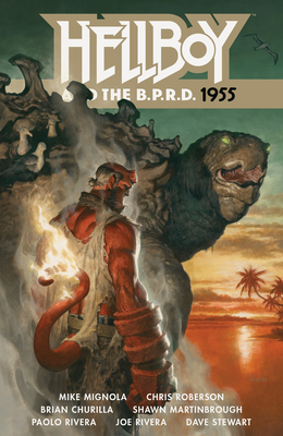 Hellboy and the B.P.R.D.: 1955 - Mignola, Mike, and Roberson, Chris