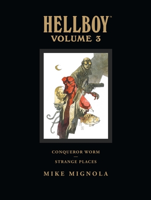 Hellboy Library Volume 3: Conqueror Worm and Strange Places - 