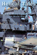Hellcat Tales: A U.S. Navy Fighter Pilot in World War II