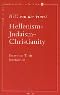 Hellenism - Judaism - Christianity: Essays on Their Interaction