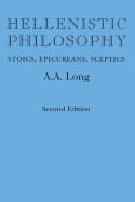 Hellenistic Philosophy: Stoics, Epicureans, Sceptics