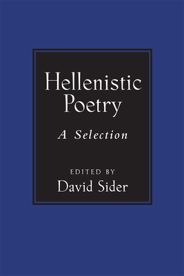 Hellenistic Poetry: A Selection - Sider, David (Editor)