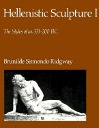 Hellenistic Sculpture I: The Styles of CA. 331-200 B.C.