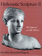 Hellenistic Sculpture II: The Styles of Ca. 200-100 B.C.