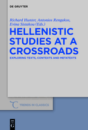 Hellenistic Studies at a Crossroads: Exploring Texts, Contexts and Metatexts
