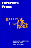 Hellfire and Lightning Rods: Liberating Science, Technology, and Religion