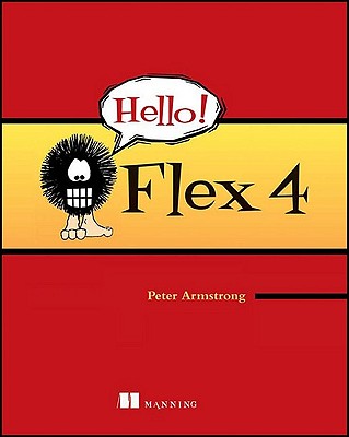 Hello! Flex 4 - Armstrong, Peter, Frcp