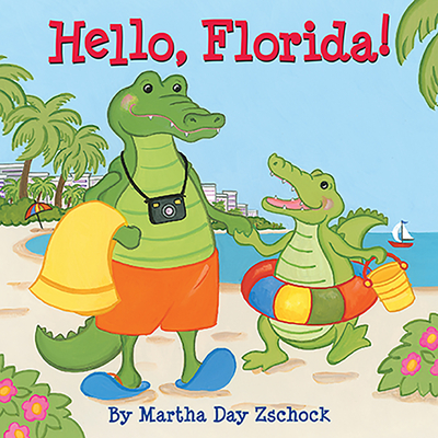 Hello, Florida! - Zschock, Martha Day