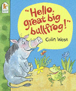 Hello Great Big Bullfrog - West Colin