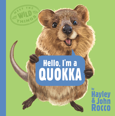 Hello, I'm a Quokka (Meet the Wild Things, Book 3) - Rocco, Hayley