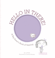 Hello in There!: A Big Sister's Book of Waiting