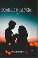 Hello Love: Poems