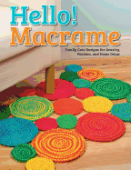 Hello! Macrame: Totally Cute Designs for Home Decor and More