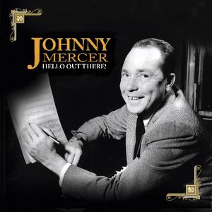 Hello Out There! - Johnny Mercer