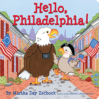 Hello, Philadelphia! - Zschock, Martha Day